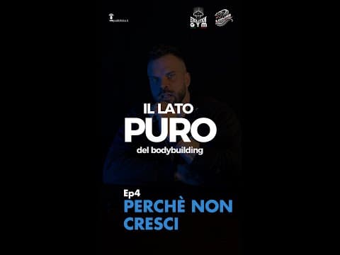 Perché Non Cresci - Lato Puro del Bodybuilding